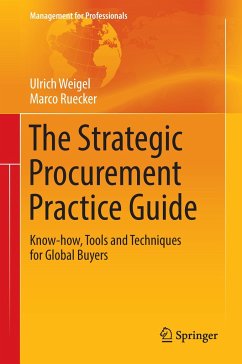 The Strategic Procurement Practice Guide - Weigel, Ulrich;Ruecker, Marco