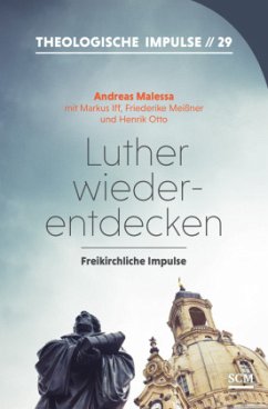 Luther wiederentdecken - Malessa, Andreas