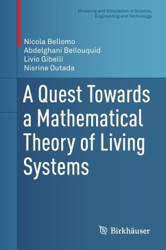 A Quest Towards a Mathematical Theory of Living Systems - Bellomo, Nicola;Bellouquid, Abdelghani;Gibelli, Livio