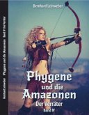 Der Verräter / Phygene und die Amazonen Bd.4 Der Verräter / Phygene und die Amazonen Bd.4
