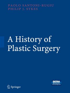A History of Plastic Surgery - Santoni-Rugiu, Paolo;Sykes, Philip J.