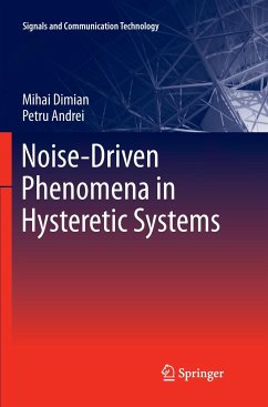 Noise-Driven Phenomena in Hysteretic Systems - Dimian, Mihai;Andrei, Petru