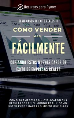 Cover Cómo vender más fácilmente copiando estos casos de éxito en los negocios (eBook, ePUB)