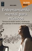 Entrenamiento mental para músicos (eBook, ePUB)