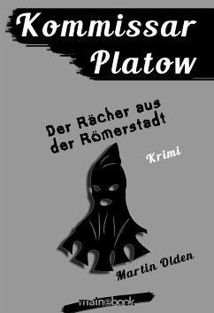 Kommissar Platow, Band 8: Der Rächer aus der Römerstadt (eBook, ePUB) - Olden, Martin