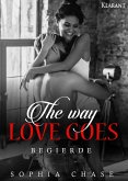 The way love goes. Begierde (eBook, ePUB)