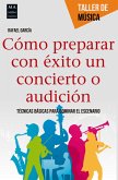 Cómo preparar con éxito un concierto o audición (eBook, ePUB)