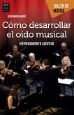 Cómo desarrollar el oído musical (eBook, ePUB)