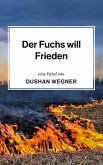 Der Fuchs will Frieden (eBook, ePUB)