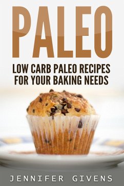 Cover Paleo: Low Carb Paleo Recipes For Your Baking Needs (eBook, ePUB)