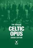 The Official Celtic Opus - eBook Edition (eBook, ePUB)