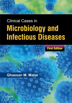 Clinical Cases in Microbiology and Infectious Diseases E-Book (eBook, ePUB) - Matar, Ghassan
