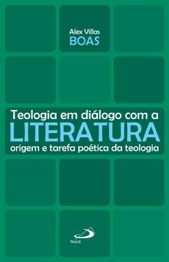 Teologia em diálogo com a literatura (eBook, ePUB) - Boas, Alex Villas