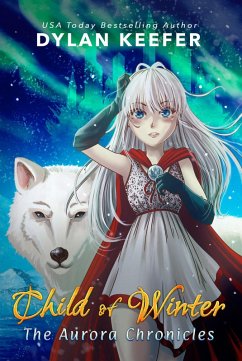 Child of Winter (The Aurora Chronicles, #1) (eBook, ePUB) - Keefer, Dylan