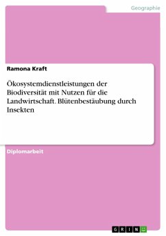 Ökosystemdienstleistungen der Biodiversität mit Nutzen für die Landwirtschaft. Blütenbestäubung durch Insekten (eBook, PDF) - Kraft, Ramona