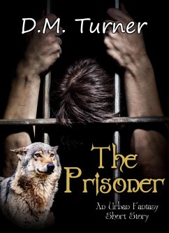 The Prisoner (Campbell Wildlife Preserve, #6) (eBook, ePUB) - Turner, D. M.