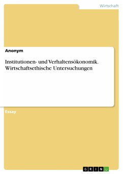 Institutionen- und Verhaltensökonomik. Wirtschaftsethische Untersuchungen (eBook, PDF)