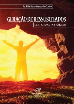 Geração de Ressuscitados (eBook, ePUB) - Cunha, Padre Edimilson Lopes da