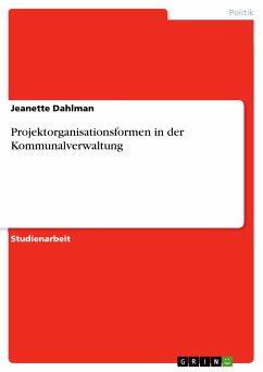 Projektorganisationsformen in der Kommunalverwaltung (eBook, PDF) - Dahlman, Jeanette