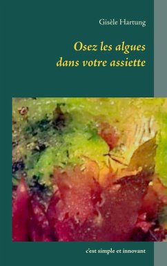 Osez les algues dans votre assiette (eBook, ePUB) - Hartung, Gisèle