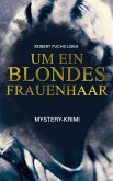 Um ein blondes Frauenhaar (Mystery-Krimi) (eBook, ePUB)