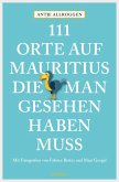 111 Orte auf Mauritius, die man gesehen haben muss (eBook, ePUB) 111 Orte auf Mauritius, die man gesehen haben muss (eBook, ePUB)
