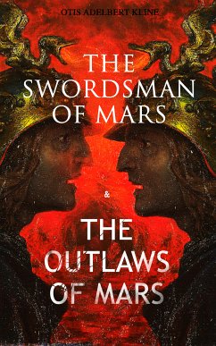 THE SWORDSMAN OF MARS & THE OUTLAWS OF MARS (eBook, ePUB) - Kline, Otis Adelbert