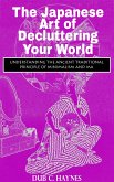 The Japanese Art of Decluttering Your World (eBook, ePUB)
