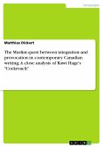 The Muslim quest between integration and provocation in contemporary Canadian writing. A close analysis of Rawi Hage's &quote;Cockroach&quote; (eBook, PDF)