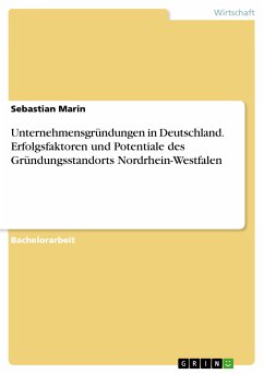 Unternehmensgründungen in Deutschland. Erfolgsfaktoren und Potentiale des Gründungsstandorts Nordrhein-Westfalen (eBook, PDF) - Marin, Sebastian