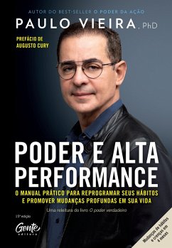 Poder e Alta Performance: O manual prático para reprogramar seus hábitos e promover mudanças profundas em sua vida (Portuguese Edition)