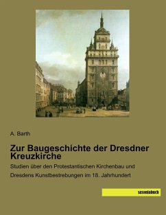 Zur Baugeschichte der Dresdner Kreuzkirche - Barth, A.
