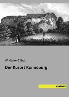 Der Kurort Ronneburg - Gilbert, W.Henry