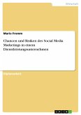 Chancen und Risiken des Social Media Marketings in einem Dienstleistungsunternehmen (eBook, PDF)