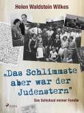 Das Schlimmste aber war der Judenstern - Das Schicksal meiner Familie (eBook, ePUB)