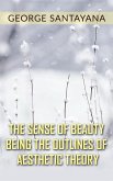 The Sense of Beauty Being the Outlines of Aesthetic Theory (eBook, ePUB)