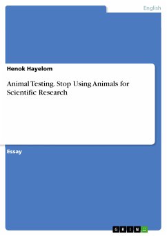 Animal Testing. Stop Using Animals for Scientific Research (eBook, PDF) - Hayelom, Henok