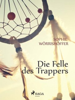 Die Felle des Trappers (eBook, ePUB) - Wörrishöffer, Sophie