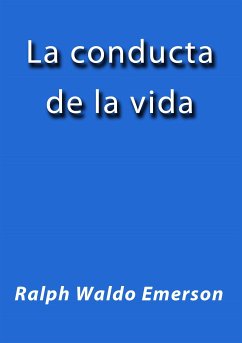 La conducta de la vida (eBook, ePUB) - Waldo Emerson, Ralph