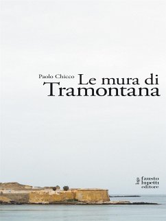 Le mura di Tramontana (eBook, ePUB) - Chicco, Paolo