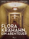 Flora Krähahn. Ein Abenteuer (eBook, ePUB)