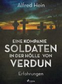Eine Kompanie Soldaten - In der Hölle von Verdun (eBook, ePUB)