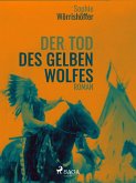 Der Tod des gelben Wolfes (eBook, ePUB)