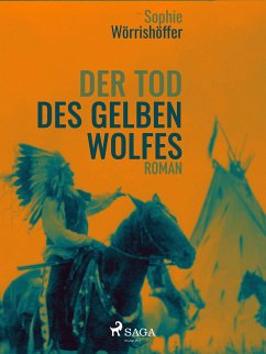 Der Tod des gelben Wolfes (eBook, ePUB) - Wörrishöffer, Sophie