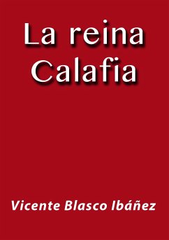 La reina Calafia (eBook, ePUB) - Blasco Ibáñez, Vicente