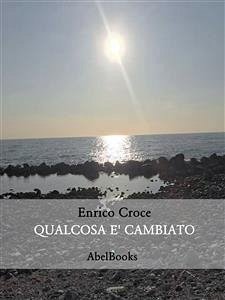 Qualcosa è cambiato (eBook, ePUB) - Croce, Enrico