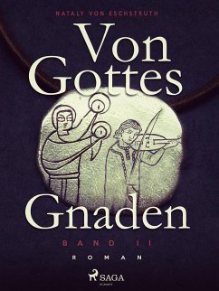 Von Gottes Gnaden - Band II (eBook, ePUB) - Eschstruth, Nataly von