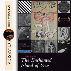 The Enchanted Island of Yew (unabridged) (MP3-Download) - Baum, L. Frank
