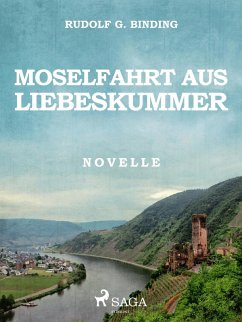 Moselfahrt aus Liebeskummer (eBook, ePUB) - Binding, Rudolf G.