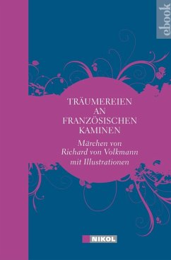 Träumereien an französischen Kaminen (eBook, ePUB) - Volkmann, Richard Von